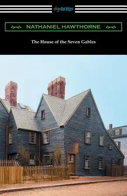 The House of the Seven Gables (George Parsons Lathrop bevezetőjével) - The House of the Seven Gables (with an Introduction by George Parsons Lathrop)