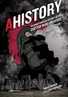 Ahistória: A Doctor Who univerzum engedély nélküli története (Negyedik kiadás 1. kötet), 4 - Ahistory: An Unauthorized History of the Doctor Who Universe (Fourth Edition Vol. 1), 4