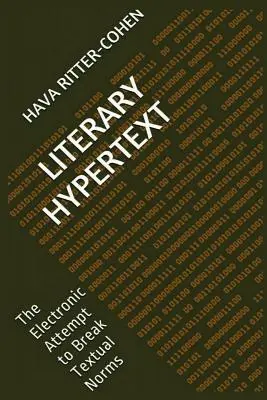 Irodalmi hipertext: Az elektronikus kísérlet a szöveges normák felrúgására - Literary Hypertext: The Electronic Attempt to Break Textual Norms