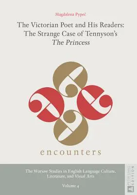 A viktoriánus költő és olvasói: Tennyson A hercegnő című művének különös esete - The Victorian Poet and His Readers: The Strange Case of Tennyson's The Princess