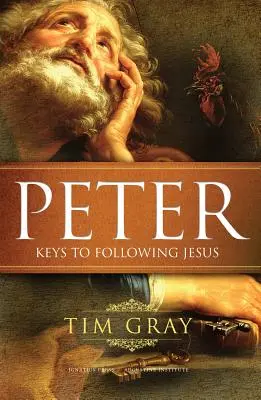 Péter: Péter: Kulcsok Jézus követéséhez - Peter: Keys to Following Jesus