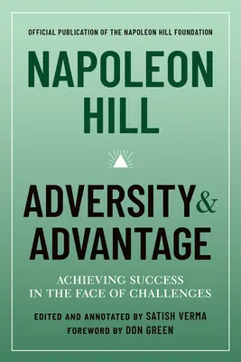 Napoleon Hill: Adversity & Advantage: A siker elérése a kihívásokkal szemben - Napoleon Hill: Adversity & Advantage: Achieving Success in the Face of Challenges