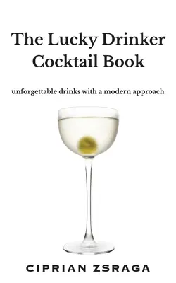 A szerencsés ivó koktélkönyve - The Lucky Drinker Cocktail Book