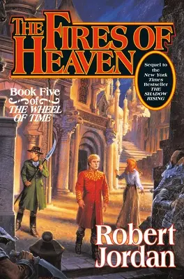 Az ég tüzei: Az idő kereke ötödik könyve - The Fires of Heaven: Book Five of 'The Wheel of Time'