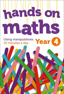 4. évfolyam Hands-On Maths: Using Manipulatives 10 Minutes a Day - Year 4 Hands-On Maths: Using Manipulatives 10 Minutes a Day