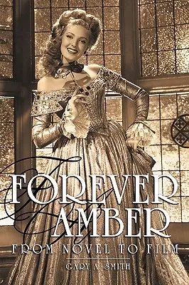 Forever Amber: A regénytől a filmig - Forever Amber: From Novel to Film