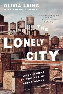 A magányos város: Kalandok az egyedüllét művészetében - The Lonely City: Adventures in the Art of Being Alone