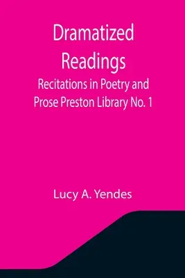 Dramatizált olvasmányok: Preston Könyvtár 1. sz. - Dramatized Readings: Recitations in Poetry and Prose Preston Library No. 1