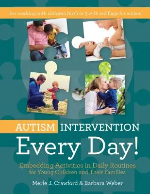 Autizmus-intervenció minden nap!: Tevékenységek beágyazása a napi rutinba kisgyermekek és családjaik számára - Autism Intervention Every Day!: Embedding Activities in Daily Routines for Young Children and Their Families