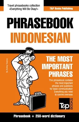 Kifejezések könyve - indonéz - A legfontosabb kifejezések: Kifejezések és 250 szavas szótár - Phrasebook - Indonesian - The most important phrases: Phrasebook and 250-word dictionary