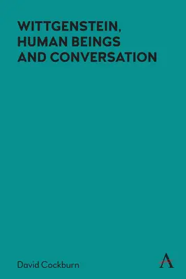 Wittgenstein, az ember és a társalgás - Wittgenstein, Human Beings and Conversation