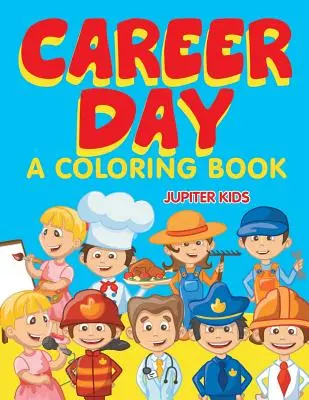 Career Day (A Coloring Book)