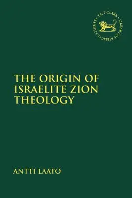 Az izraelita cionista teológia eredete - The Origin of Israelite Zion Theology