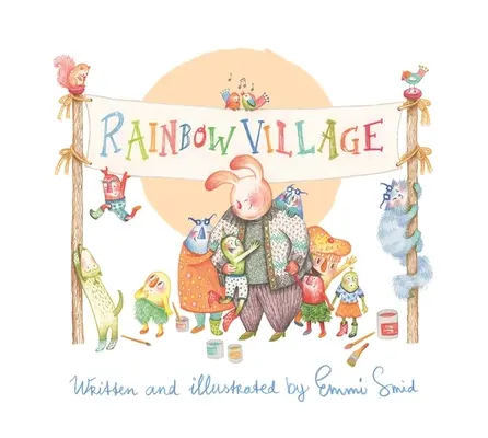 Szivárványfalu: Egy történet, amely segít a gyerekeknek ünnepelni a sokszínűséget - Rainbow Village: A Story to Help Children Celebrate Diversity