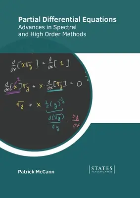 Parciális differenciálegyenletek: A spektrális és magas rendű módszerek fejlődése - Partial Differential Equations: Advances in Spectral and High Order Methods