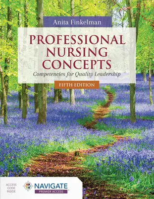 Szakmai ápolási fogalmak: A minőségi vezetés kompetenciái - Professional Nursing Concepts: Competencies for Quality Leadership