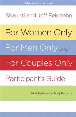 Csak nőknek, csak férfiaknak és csak pároknak: Három az egyben párkapcsolati tanulmányi segédanyag - For Women Only, for Men Only, and for Couples Only: Three-In-One Relationship Study Resource