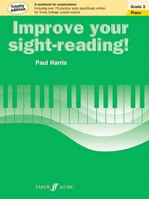 Improve Your Sight-Reading! Trinity Piano, Grade 2: A Workbook for Examinations (Hármas zongora, 2. osztály: Vizsgára felkészítő munkafüzet) - Improve Your Sight-Reading! Trinity Piano, Grade 2: A Workbook for Examinations