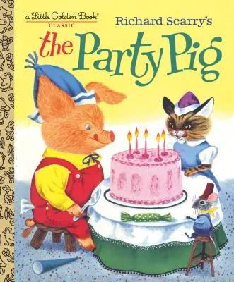 Richard Scarry: A partimalac - Richard Scarry's the Party Pig