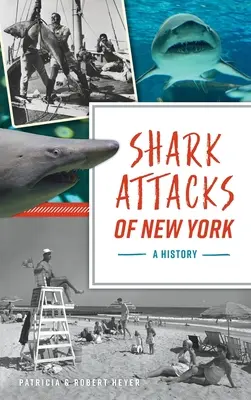 Cápatámadások New Yorkban: A History - Shark Attacks of New York: A History