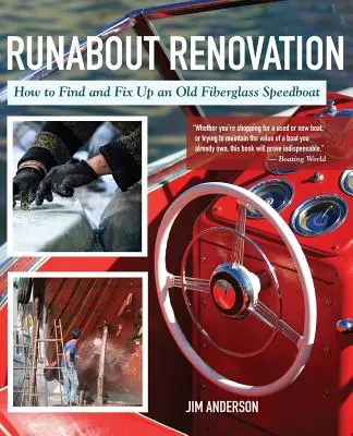 Runabout Renovation: Hogyan találjunk és javítsunk fel egy régi üvegszálas motorcsónakot? - Runabout Renovation: How to Find and Fix Up an Old Fiberglass Speedboat