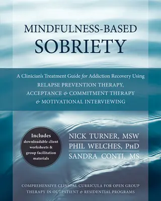 Mindfulness-alapú józanság: A Clinician's Treatment Guide for Addiction Recovery Using Relapse Prevention Therapy, Acceptance & Commitment Therapy (A klinikus kezelési útmutatója a függőség helyreállításához a visszaesés megelőzési terápia, elfogadás és elköteleződés terápia alkalmazásával) - Mindfulness-Based Sobriety: A Clinician's Treatment Guide for Addiction Recovery Using Relapse Prevention Therapy, Acceptance & Commitment Therapy