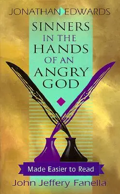 Bűnösök a haragvó Isten kezében,: Könnyebben olvasható - Sinners in the Hands of an Angry God,: Made Easier to Read