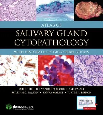 Atlas of Salivary Gland Cytopathology: Hisztopatológiai összefüggésekkel - Atlas of Salivary Gland Cytopathology: With Histopathologic Correlations