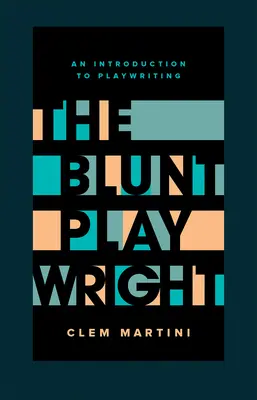 A nyers drámaíró: Második kiadás - The Blunt Playwright: Second Edition