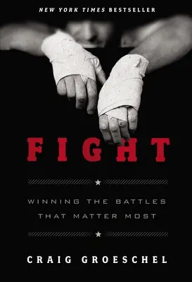 Harc: A legfontosabb csaták megnyerése - Fight: Winning the Battles That Matter Most