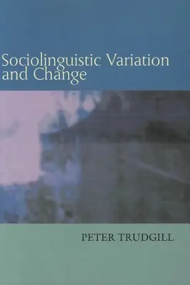 Szociolingvisztikai variáció és változás - Sociolinguistic Variation and Change