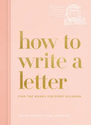 Hogyan írjunk levelet? Találd meg a szavakat minden alkalomra - How to Write a Letter: Find the Words for Every Occasion