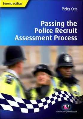 A rendőrségi felvételi értékelési folyamaton való megfelelés - Passing the Police Recruit Assessment Process