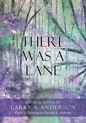 There Was A Lane: Anderson borítója és festményei - There Was A Lane: Cover & Paintings by Dorothy A. Anderson