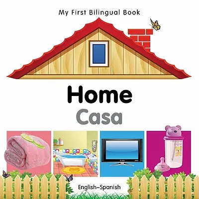 Az első kétnyelvű könyvem (angol-spanyol) - My First Bilingual Book-Home (English-Spanish)