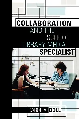 Együttműködés és az iskolai könyvtári médiaszakemberek - Collaboration and the School Library Media Specialist