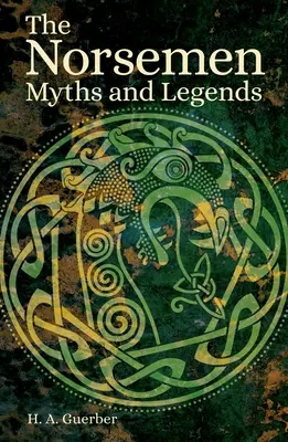 Az északiak mítoszai: Az Eddákból és a mondákból - Myths of the Norsemen: From the Eddas and Sagas