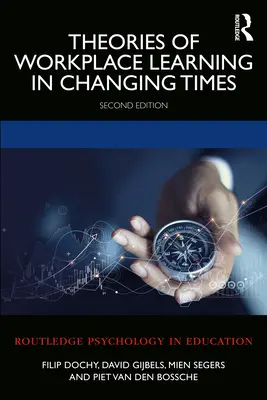 A munkahelyi tanulás elméletei a változó időkben - Theories of Workplace Learning in Changing Times