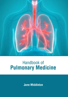 A tüdőgyógyászat kézikönyve - Handbook of Pulmonary Medicine