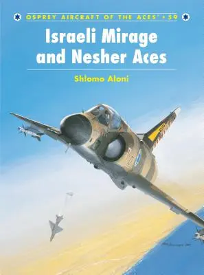 Izraeli Mirage és Nesher ászok - Israeli Mirage and Nesher Aces