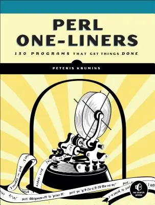 Perl One-Liners: 130 program, amivel a dolgok elintézhetők - Perl One-Liners: 130 Programs That Get Things Done