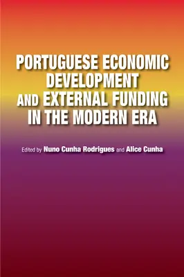 Portugál gazdasági fejlődés és külső finanszírozás a modern korban - Portuguese Economic Development and External Funding in the Modern Era