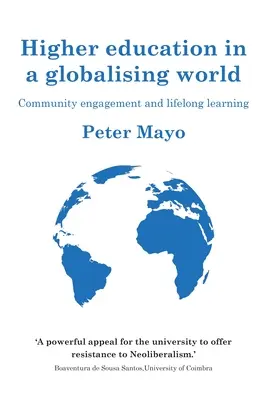 Felsőoktatás a globalizálódó világban: Közösségi szerepvállalás és egész életen át tartó tanulás - Higher Education in a Globalising World: Community Engagement and Lifelong Learning