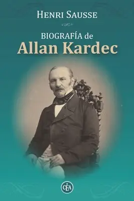 Allan Kardec életrajza: Consejos, Reflexiones Y Mximas de Allan Kardec - Biografa de Allan Kardec: Consejos, Reflexiones Y Mximas de Allan Kardec