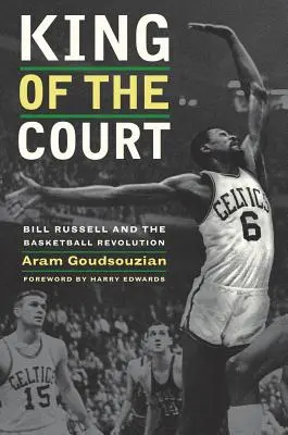 Az udvar királya: Bill Russell és a kosárlabda forradalma - King of the Court: Bill Russell and the Basketball Revolution