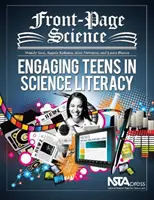 Front-Page Science - A tizenévesek bevonása a természettudományos műveltségbe - Front-Page Science - Engaging Teens in Science Literacy