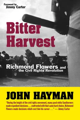 Keserű szüret: Richmond Flowers és a polgárjogi forradalom - Bitter Harvest: Richmond Flowers and the Civil Rights Revolution