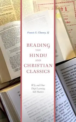 A hindu és keresztény klasszikusok olvasása: Miért és hogyan számít még mindig a mélytanulás - Reading the Hindu and Christian Classics: Why and How Deep Learning Still Matters