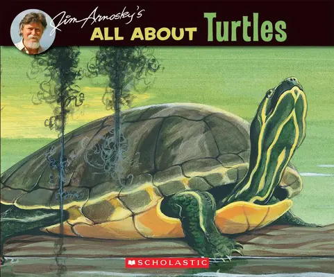 Jim Arnosky: Minden a teknősökről - Jim Arnosky's All about Turtles