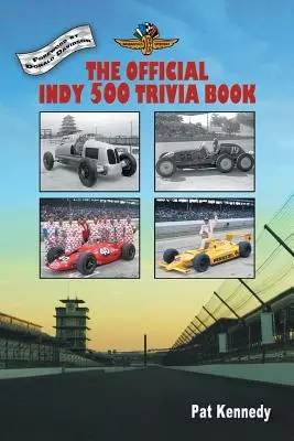 A hivatalos Indy 500 kvízkönyv: Mennyit tudsz az Indianapolis 500-ról? - The Official Indy 500 Trivia Book: How Much Do You Know About the Indianapolis 500?